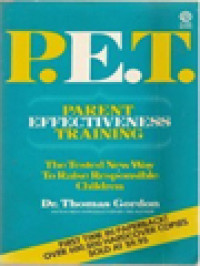 Image of P.E.T. (Parent Effectiveness Training): The Tested New Way To Raise Responsible Children