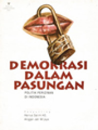Image of Demokrasi Dalam Pasungan: Politik Perizinan Di Indonesia / Hairus Salim Hs., Angger Jati Wijaya (Editor)