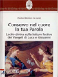 Image of Conservo Nel Cuore La Tua Parola: Lectio Divina Sulle Letture Festive Dei Vangeli Di Luca E Giovanni