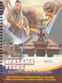 Image of Bersama Yesus Impian Menjadi Kenyataan: Buku Kenangan Pemberkatan Gereja & Gua Maria Paroki 