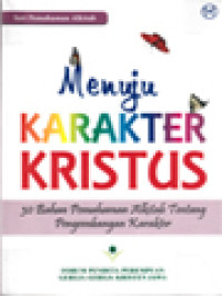 Image of Menuju Karakter Kristus: 30 Bahan Pemahaman Alkitab Tentang Pengembangan Karakter