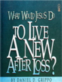Image of What Would Jesus Do To Live A New After Loss?