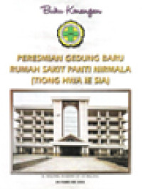 Image of Buku Kenangan Peresmian Gedung Baru Rumah Sakit Panti Nirmala (Tiong Hwa Ie Sia) 28 Februari 2004