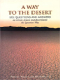 Image of A Way To The Desert: 101 Questions & Answers On The Ignatian Retreat