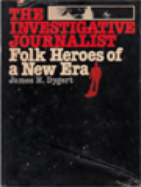 Image of The Investigative Journalist: Folk Heroes Of A New Era
