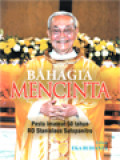 Bahagia Mencinta: Pesta Imamat 50 Tahun RD Stanislaus Sutopanitro / Eka Budianta (Editor)
