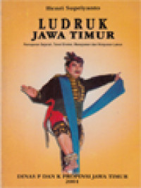 Image of Ludruk Jawa Timur: Pemaparan Sejarah, Tonel Direksi, Manajemen Dan Himpunan Lakon