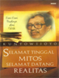 Image of Selamat Tinggal Mitos Selamat Datang Realitas: Esai-Esai Budaya Dan Politik