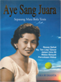 Image of Aye Sang Juara: Sepasang Mata Bola Tenis (Resep Sehat Ny. Tan Liep Tjiauw Dalam Usia 88 Walau Banyak Percobaan Hidup)