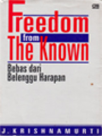 Image of Freedom From The Known (Bebas Dari Belenggu Harapan)