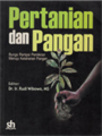 Image of Pertanian Dan Pangan: Bunga Rampai Pemikiran Menuju Ketahanan Pangan / Rudi Wibowo (Editor)