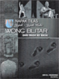 Napak Tilas Jejak-Jejak Kaki Wong Blitar Dari Masa Ke Masa: Sebuah Konsekwensi Peringatan 1 Abad Kota Blitar Dan Peringatan Hari Jadi Blitar Ke 682 Tentang Perlunya Buku Resmi Sejarah Blitar