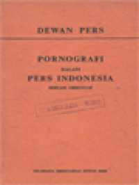 Image of Pornografi Dalam Pers Indonesia: Sebuah Orientasi / Alex A. Rachim (Editor)
