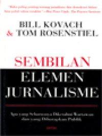 Image of Sembilan Elemen Jurnalisme: Apa Yang Seharusnya Diketahui Wartawan Dan Yang Diharapkan Publik