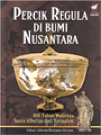 Image of Percik Regula Di Bumi Nusantara: 800 Tahun Wafatnya Santo Albertus Dari Yerusalem / Albertus Herwanta (Editor); Hidup Bersaudara (102-105)