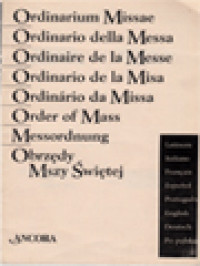 Image of Ordinarium Missae (Latinum), Ordinario Della Messa (Italiano), Ordinaire De La Messe (Français), Ordinario De La Misa (Español), Ordinário Da Missa (Portugês), Order Of Mass (English), Messordnung (Deutsch), Obzędy Mszy Świętej (Po polsku)