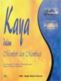 Image of Kaya Dalam Memberi Dan Membagi: Kumpulan Tulisan Pembinaan Bagi Warga Jemaat