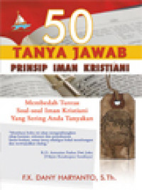 Image of 50 Tanya Jawab Prinsip Iman Kristiani: Membedah Tuntas Soal-Soal Iman Kristiani Yang Sering Anda Tanyakan