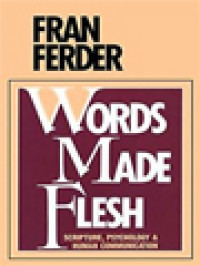 Image of Words Made Flesh: Scripture, Psychology & Human Communication