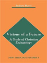 Image of Visions Of A Future: A Study Of Christian Eschatology