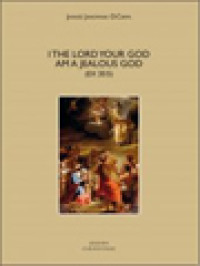 Image of I The Lord Your God Am A Jealous God (Ex 20:5): A Historical, Exegetical, And Theological Investigation Of Divine Zeal And Jealousy In The Old Testament