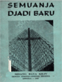 Image of Semuanja Djadi Baru: Sidang Raya Ke-IV Dewan Geredja-Geredja Sedunia Uppsala 1968