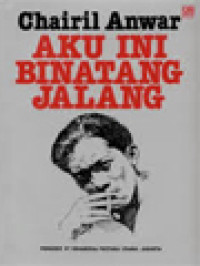 Image of Aku Ini Binatang Jalang: Koleksi Sajak 1942-1949