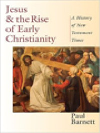 Image of Jesus & The Rise Of Early Christianity: A History Of New Testament Times
