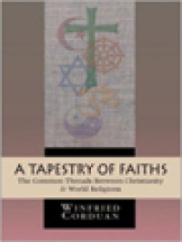 Image of A Tapestry Of Faith: The Common Threads Between Christianity & World Religions