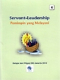 Image of Servant-Leadership: Pemimpin Yang Melayani (Belajar Dari Pilgub DKI Jakarta 2012)