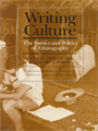Image of Writing Culture: The Poetics And Politics Of Ethnography / James Clifford, George E. Marcus (Edited)