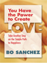 Image of You Have The Power To Create: Take Another Step On The Simple Path To Happiness