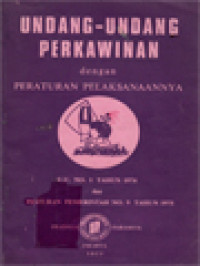 Image of Undang-Undang Perkawinan Dengan Peraturan Pelaksanaannya (U.U. No. 1 Tahun 1974 Dan Peraturan Pemerintah No. 9 Tahun 1975)