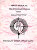 Umat Katolik: Mempunyai Hubungan Atau Sudah Terputus? Panggilan Gereja Bawah Tanah