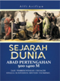 Image of Sejarah Dunia Abad Pertengahan 500-1400 M: Dari Pemberontakan Odoacer Hingga Runtuhnya Sintesis Thomisme