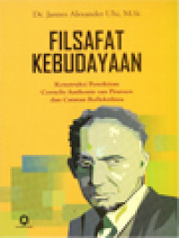Image of Filsafat Kebudayaan: Konstruksi Pemikiran Cornelis Anthonie Van Peursen Dan Catatan Reflektifnya