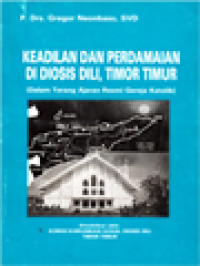 Image of Keadilan Dan Perdamaian Di Diosis Dili, Timor-Timur (Dalam Terang Ajaran Resmi Gereja Katolik)