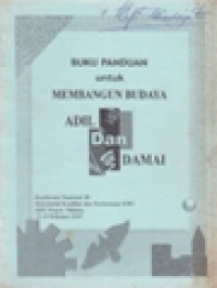 Image of Buku Panduan Untuk Membangun Budaya Adil Dan Damai (Konferensi Nasional III Sekretariat Keadilan Dan Perdamaian KAWI GSV Prigen, Malang 11-19 Februari 2000