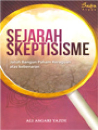 Image of Sejarah Skeptisisme: Jatuh Bangun Paham Keraguan Atas Kebenaran