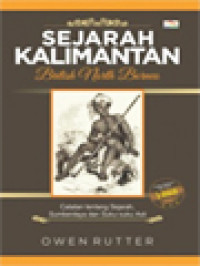 Image of Sejarah Kalimantan - British North Borneo: Catatan Tentang Sejarah, Sumberdaya Dan Suku-Suku Asli
