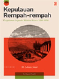 Image of Kepulauan Rempah-Rempah: Perjalanan Sejarah Maluku Utara 1250-1950