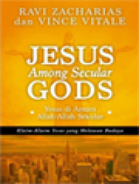 Image of Jesus Among Secular Gods (Yesus Di Antara Allah-Allah Sekular): Klaim-Klaim Yesus Yang Melawan Budaya