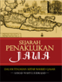 Image of Sejarah Penaklukan Jawa (Dalam Tinjauan Kitab Maulid Qasar)