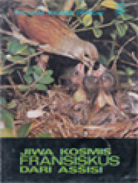 Image of Jiwa Kosmis Fransiskus Dari Assisi: Dimensi Religius Pelestarian Alam