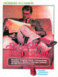 Image of Rahasia Kesuksesan: Nasehat Lengkap Untuk Memperbaiki Kedudukan Didalam Kalangan Pekerjaan Dan Kewiraswastaan