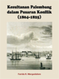 Image of Kesultanan Palembang Dalam Pusaran Konflik (1804-1825)