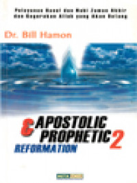 Image of Apostolic & Prophetic Reformation 2: Pelayanan Rasul Dan Nabi Zaman Akhir Dan Kegerakan Allah Yang Akan Datang