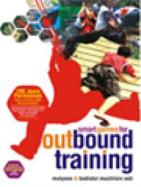 Image of Smart Games For Outbound Training: 100 Jenis Permainan Mencerdaskan Menyenangkan