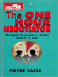 Image of The One Hour Negotiator: Menjadi Negosiator Andal Dalam 1 Jam