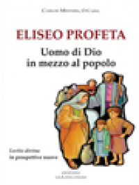Image of Eliseo Profeta. Uomo Di Dio In Mezzo Al Popolo. Lectio Divina In Prospettive Nuove
